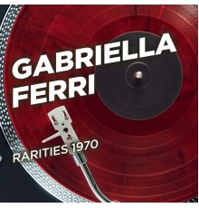Gabriella Ferri - Rarities 1970
