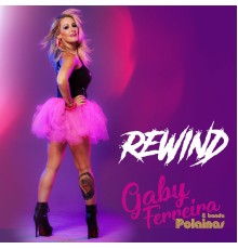 Gaby Ferreira & banda Polainas - Rewind