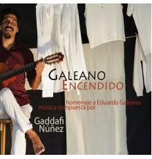 Gaddafi Núñez - Galeano Encendido