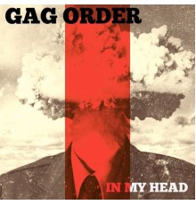 Gag Order - In My Head