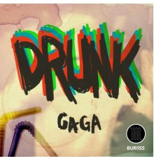 Gaga - Drunk (Original Mix)