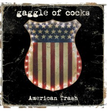 Gaggle of cocks - American Trash