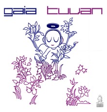 Gaia - Tuvan