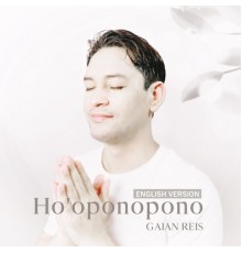 Gaian Reis - Ho'oponopono Song