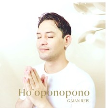 Gaian Reis - Canção do Ho'oponopono