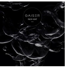 Gaiser - False Light