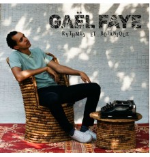 Gaël Faye - Rythmes et botanique