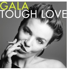 Gala - Tough Love (Deluxe Version)