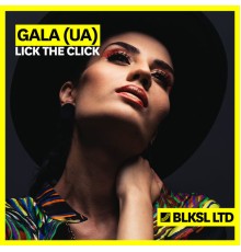 Gala (UA) - Lick The Click