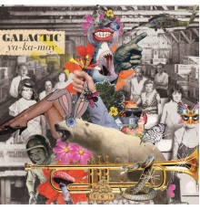 Galactic - Ya-Ka-May (Deluxe Edition)