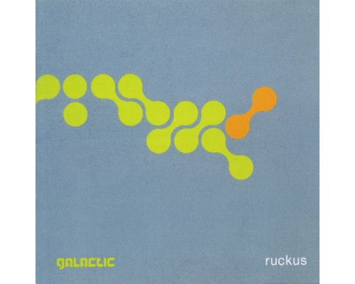 Galactic - Ruckus