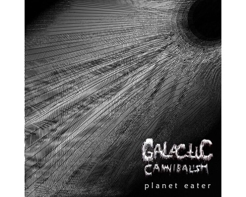 Galactic Cannibalism - Planet Eater