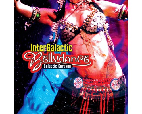 Galactic Caravan - Intergalactic Bellydance