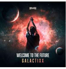 Galactixx - Welcome To The Future