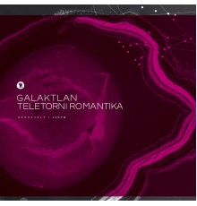 Galaktlan - Teletorni Romantika