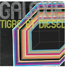 Galaxie - Tigre et diesel