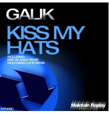 Galik - Kiss My Hats