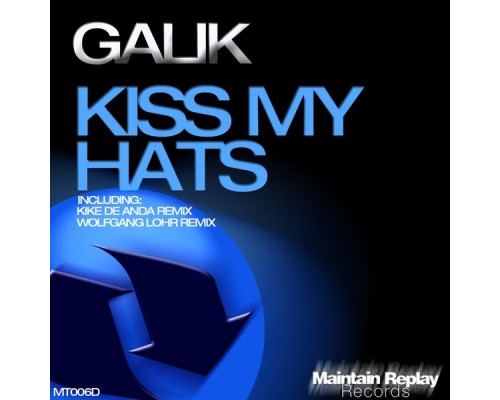 Galik - Kiss My Hats