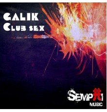 Galik - Club Sex