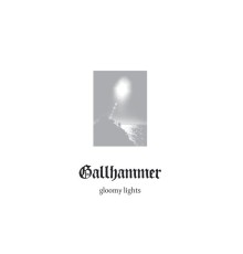 Gallhammer - Gloomy Lights