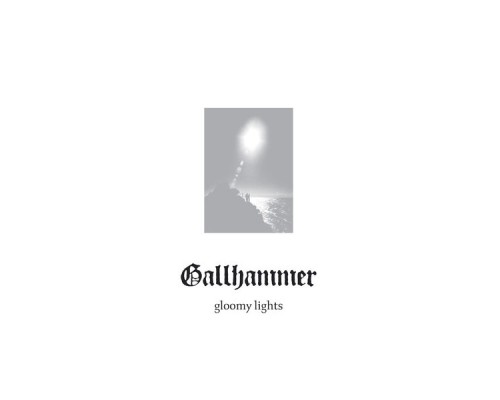 Gallhammer - Gloomy Lights