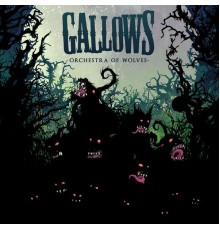 Gallows - Orchestra Of Wolves