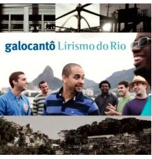 Galocantô - Lirismo do Rio