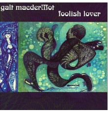 Galt Macdermot - Foolish Lover