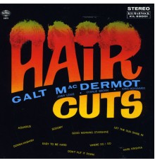 Galt Macdermot - Haircuts