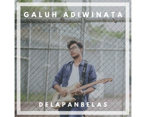 Galuh Adiwinata - Delapan Belas