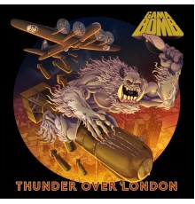 Gama Bomb - Thunder Over London