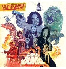 Gama Bomb - Untouchable Glory