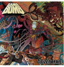 Gama Bomb - Citizen Brain