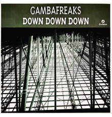 Gambafreaks - Down Down Down