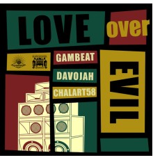 Gambeat, Davojah & Chalart58 - Love over Evil