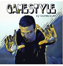 Gameplayer - GAMESTYLE (Remastered)