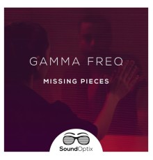 Gamma Freq - Missing Pieces