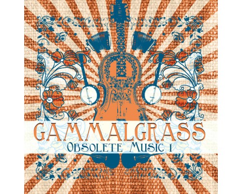 Gammalgrass - Obsolete Music 1