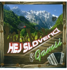 Gamsi - Hej Slovenci