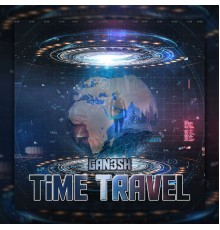 Gan3sh - Time Travel (Demo)