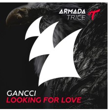 Gancci - Looking For Love