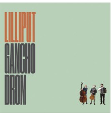 Gancho Drom - Lilliput