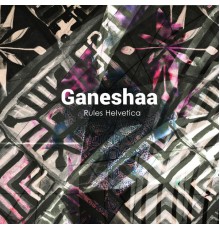 Ganeshaa - Rules Helvetica