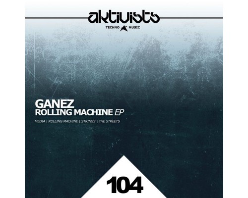 Ganez - Rolling Machine EP