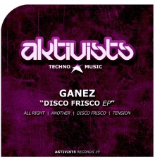 Ganez - Disco Frisco EP