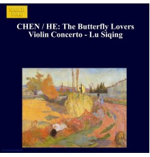 Gang Chen - Zhanhao He -  Traditional - CHEN / HE: Butterfly Lovers Violin Concerto (The) - Lu Siqing