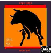 Gang Wolf - Raging Bull