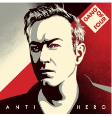 Gang of Four - ANTI HERO