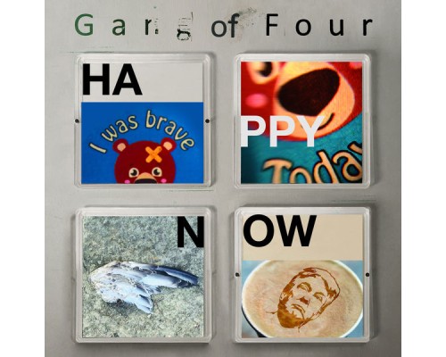 Gang of Four - Happy Now