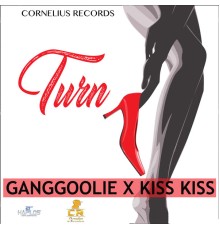 Ganggoolie & Kiss Kiss - Turn